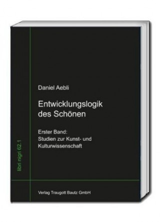 Книга Entwicklungslogik des Schönen Daniel Aebli
