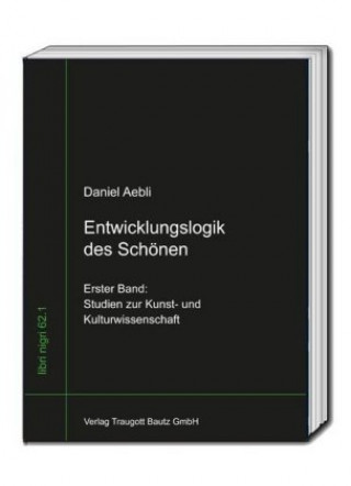 Knjiga Entwicklungslogik des Schönen Daniel Aebli