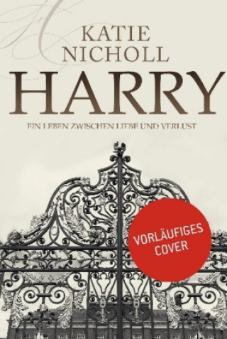 Kniha Harry - Ein Leben zwischen Liebe und Verlust Katie Nicholl