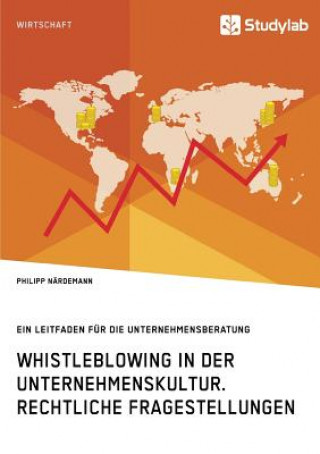 Carte Whistleblowing in der Unternehmenskultur. Rechtliche Fragestellungen Philipp Nardemann