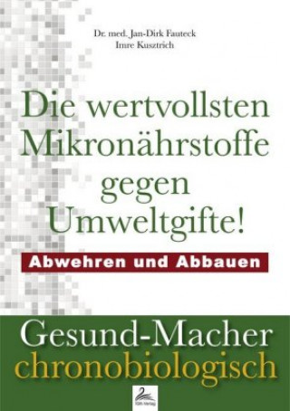 Kniha Die wertvollsten Mikronährstoffe gegen Umweltgifte Jan-Dirk med. Fauteck