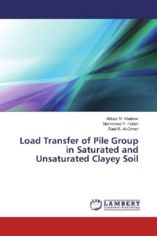 Carte Load Transfer of Pile Group in Saturated and Unsaturated Clayey Soil Abbas M. Khallawi