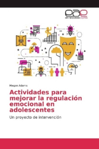 Kniha Actividades para mejorar la regulación emocional en adolescentes Megan Adams