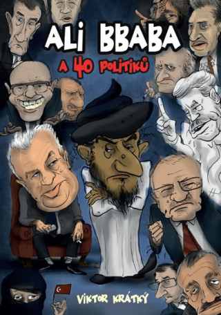 Книга Ali Bbaba a 40 politiků Viktor Krátký