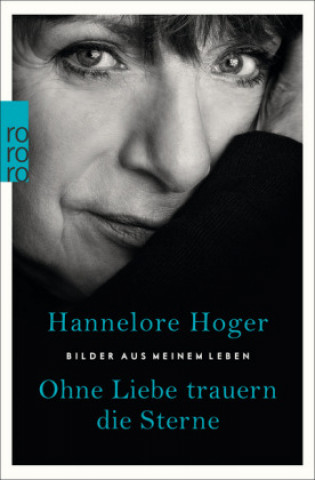 Książka Ohne Liebe trauern die Sterne Hannelore Hoger