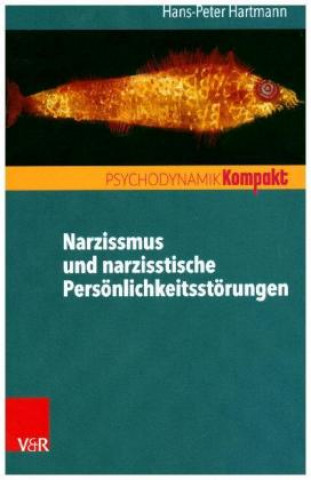 Könyv Narzissmus und narzisstische Persönlichkeitsstörungen Hans-Peter Hartmann