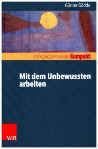Kniha Mit dem Unbewussten arbeiten Günter Gödde