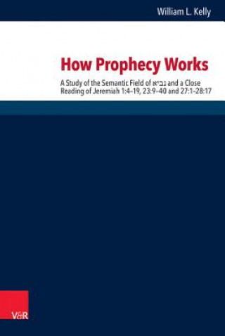 Kniha How Prophecy Works William L. Kelly