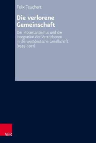 Knjiga Die verlorene Gemeinschaft Felix Teuchert
