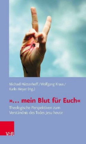 Knjiga »... mein Blut für Euch« Wolfgang Kraus