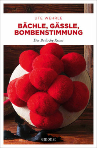 Könyv Bächle, Gässle, Bombenstimmung Ute Wehrle
