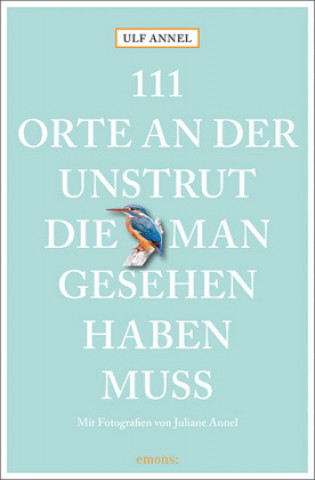 Книга 111 Orte an der Unstrut, die man gesehen haben muss Ulf Annel