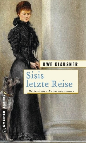 Kniha Sisis letzte Reise Uwe Klausner