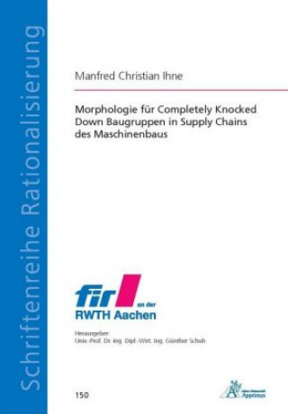 Carte Morphologie für Completely Knocked Down Baugruppen in Supply Chains des Maschinenbaus Manfred Christian Ihne