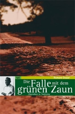 Книга Die Falle mit dem grünen Zaun Richard Glazar