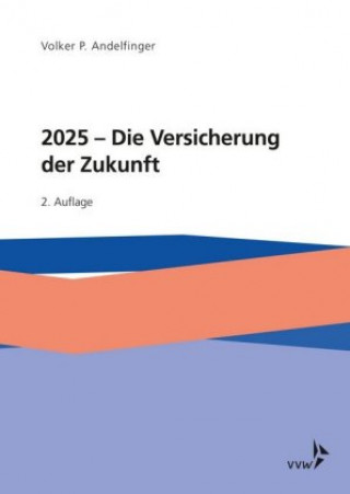 Könyv 2025 - Die Versicherung der Zukunft Volker P. Andelfinger