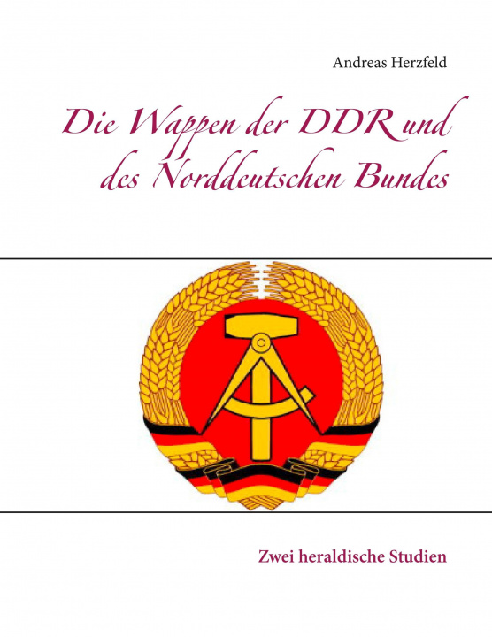 Carte Die Wappen der DDR und des Norddeutschen Bundes Andreas Herzfeld