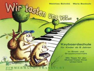 Tiskani izdelki Wir tasten uns vor ..., für Keyboard und E-Piano. Bd.1 Matthias Schmitt