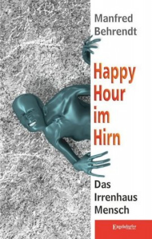 Książka Happy Hour im Hirn Manfred Behrendt