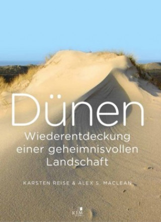 Könyv Dünen. Die Wiederentdeckung einer geheimnisvollen Landschaft Karsten Reise