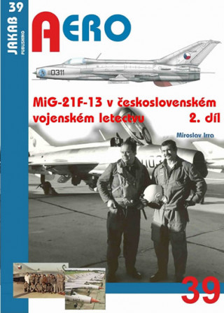 Carte MiG-21F-13 v československém vojenském letectvu 2.díl Miroslav Irra