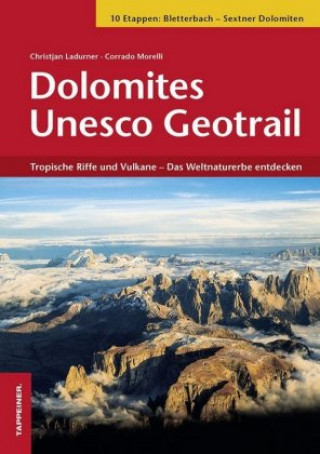 Kniha Dolomites UNESCO Geotrail II - Bletterbach - Sextner Dolomiten (Südtirol), m. 1 Buch, m. 2 Karte Christjan Ladurner