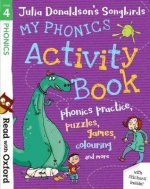 Carte Read with Oxford: Stage 4: Julia Donaldson's Songbirds: My Phonics Activity Book Donaldson