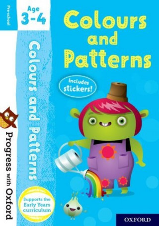 Book Progress with Oxford: Colours and Patterns Age 3-4 Kate Robinson