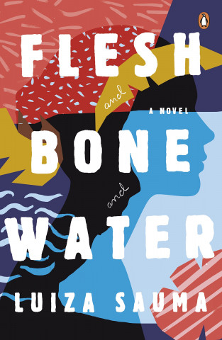Kniha Flesh and Bone and Water Luiza Sauma