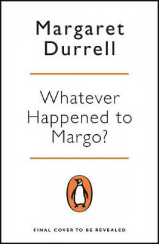 Kniha Whatever Happened to Margo? Margaret Durrell