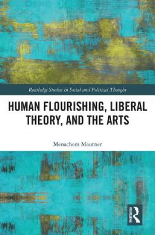 Książka Human Flourishing, Liberal Theory, and the Arts Mautner