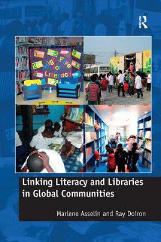 Knjiga Linking Literacy and Libraries in Global Communities Marlene Asselin