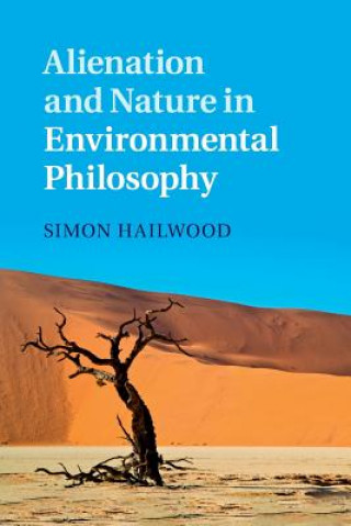 Carte Alienation and Nature in Environmental Philosophy Simon (University of Liverpool) Hailwood