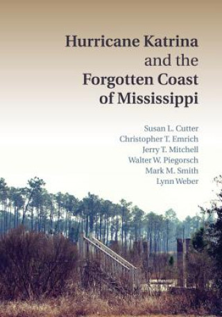 Carte Hurricane Katrina and the Forgotten Coast of Mississippi Susan L. (University of South Carolina) Cutter