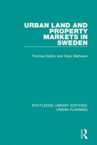 Kniha Urban Land and Property Markets in Sweden Thomas Kalbro