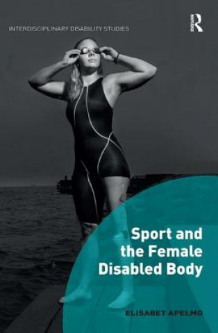 Kniha Sport and the Female Disabled Body Apelmo
