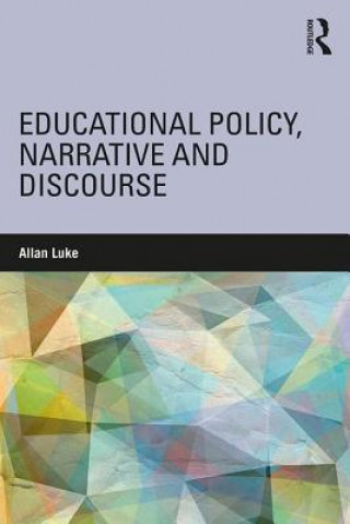 Książka Educational Policy, Narrative and Discourse LUKE