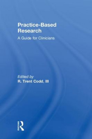 Knjiga Practice-Based Research R. Trent Codd III