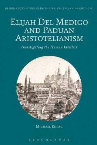 Kniha Elijah Del Medigo and Paduan Aristotelianism Engel