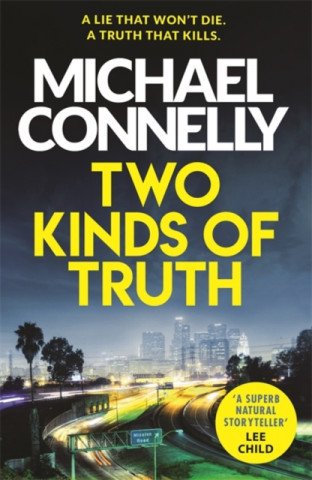 Carte Two Kinds of Truth Michael Connelly