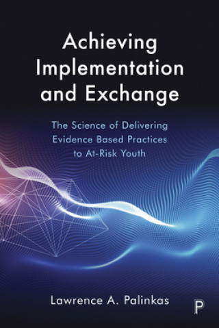 Knjiga Achieving Implementation and Exchange LAWRENCE A PALINKAS