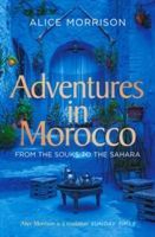 Książka Adventures in Morocco ALICE MORRISON