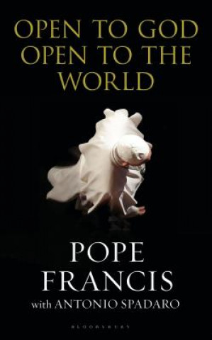 Книга Open to God: Open to the World Pope Francis