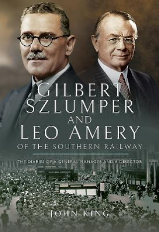 Carte Gilbert Szlumper and Leo Amery of the Southern Railway John King