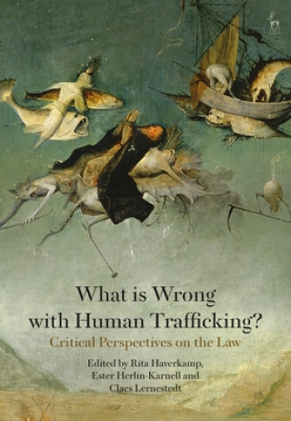 Kniha What is Wrong with Human Trafficking? Rita Haverkamp