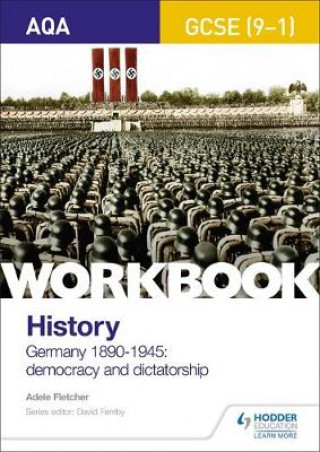 Könyv AQA GCSE (9-1) History Workbook: Germany, 1890-1945: Democracy and Dictatorship Adele Fletcher
