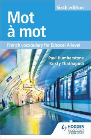 Kniha Mot a Mot Sixth Edition: French Vocabulary for Edexcel A-level Paul Humberstone