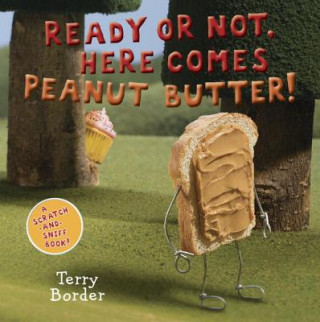 Book Ready or Not, Here Comes Peanut Butter! Terry Border