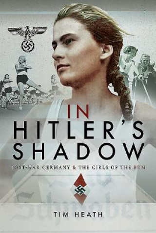 Книга In Hitler's Shadow TIM HEATH