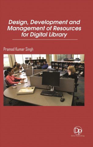 Carte Design, Development and Management of Resources for Digital Library Pramod Kumar Singh